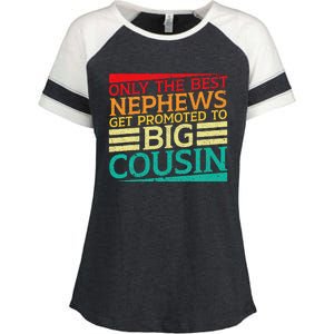 Only The Best Nephews Get Promoted To Big Cousin Future Enza Ladies Jersey Colorblock Tee