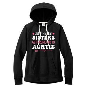 Only The Best Sisters Get Promoted To Auntie Women's Fleece Hoodie