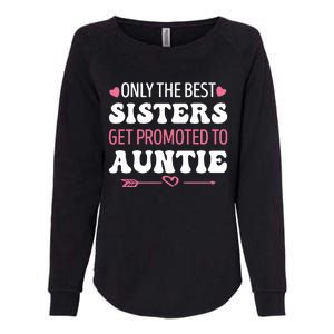 Only The Best Sisters Get Promoted To Auntie Womens California Wash Sweatshirt