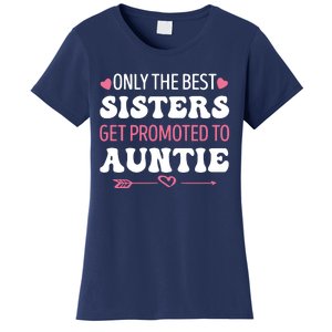 Only The Best Sisters Get Promoted To Auntie Women's T-Shirt