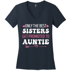 Only The Best Sisters Get Promoted To Auntie Women's V-Neck T-Shirt