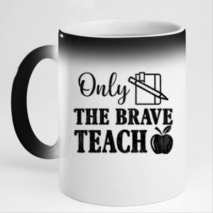 Only The Brave Teach Back To School Teacher Appreciation Gift 11oz Black Color Changing Mug