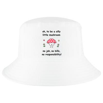Oh To Be A Silly Little Mushroom No Job No Bill No Responsibility Cool Comfort Performance Bucket Hat