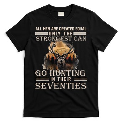 Only The Best Can Still Go Hunting In Their Seventies T-Shirt