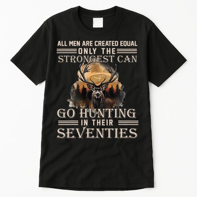 Only The Best Can Still Go Hunting In Their Seventies Tall T-Shirt