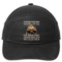 Only The Best Can Still Go Hunting In Their Seventies 7-Panel Snapback Hat