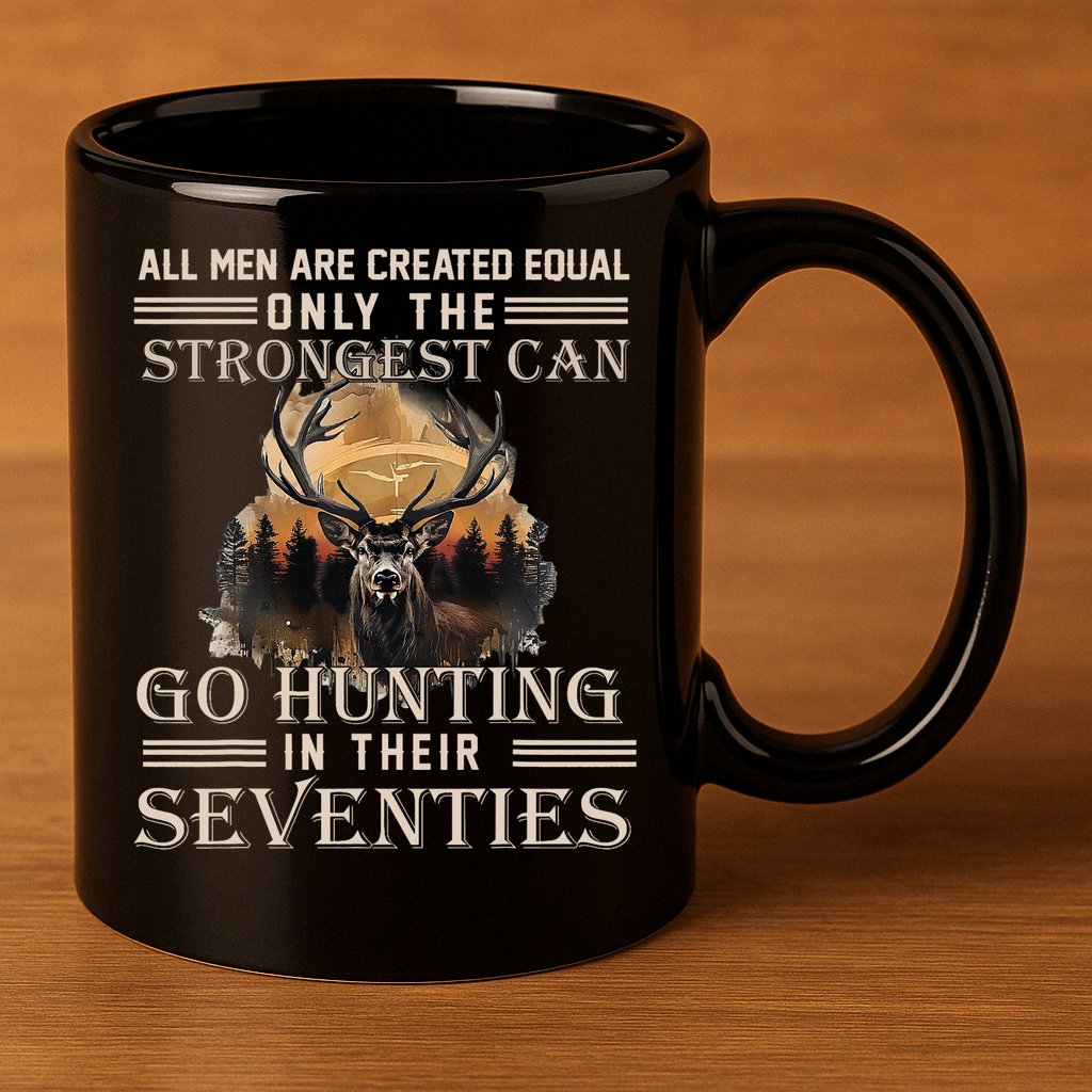 Only The Best Can Still Go Hunting In Their Seventies 11oz C Handle Ceramic Mug