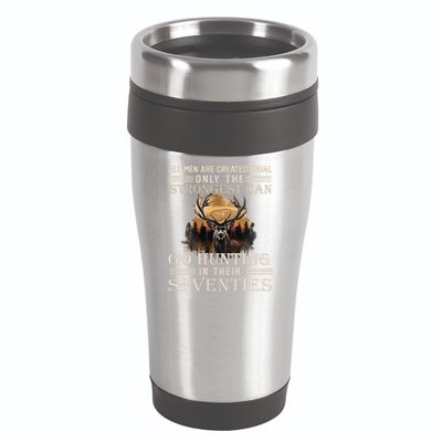 Only The Best Can Still Go Hunting In Their Seventies 16oz Travel Tumbler