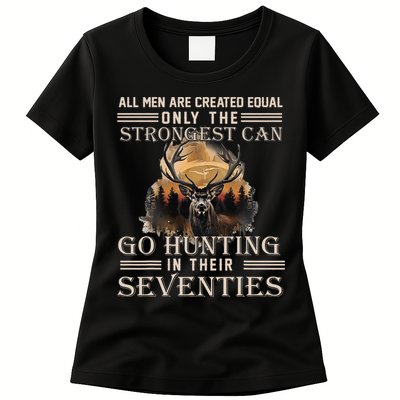 Only The Best Can Still Go Hunting In Their Seventies Womens T-Shirt