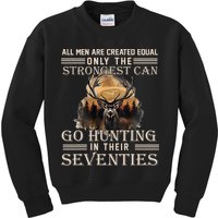 Only The Best Can Still Go Hunting In Their Seventies Kids Sweatshirt