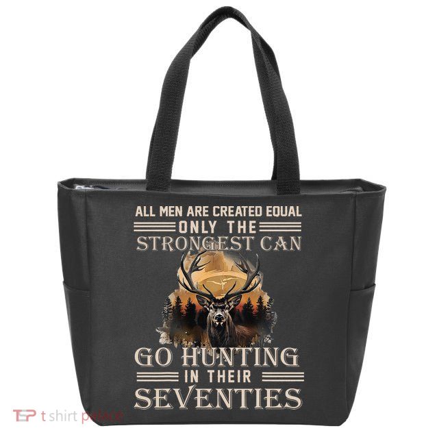 Only The Best Can Still Go Hunting In Their Seventies Zip Tote Bag