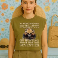 Only The Best Can Still Go Hunting In Their Seventies Garment-Dyed Women's Muscle Tee