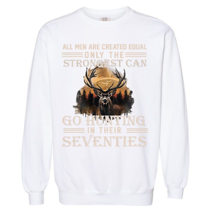 Only The Best Can Still Go Hunting In Their Seventies Garment-Dyed Sweatshirt