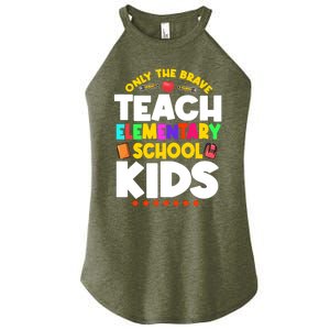 Only The Brave Teach Eletary School Teacher Instructor Gift Women’s Perfect Tri Rocker Tank