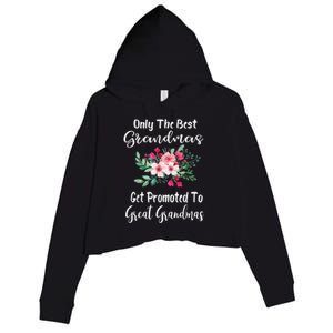 Only The Best Grandmas Get Promoted To Great Grandma Crop Fleece Hoodie