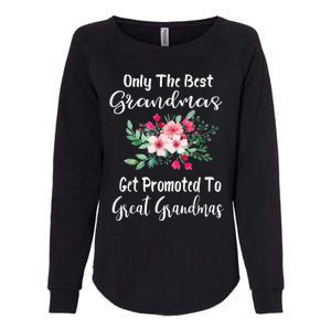 Only The Best Grandmas Get Promoted To Great Grandma Womens California Wash Sweatshirt