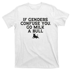 On The Back If Genders Confuse You Go Milk A Bull Meme Gift T-Shirt