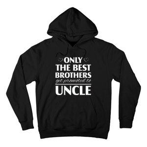 Only The Best Brothers Get Promoted To Uncle Hoodie