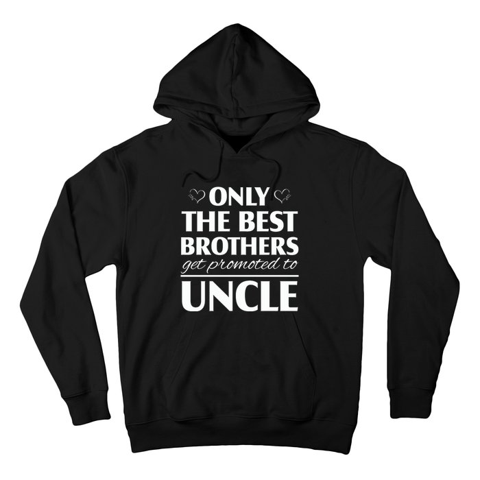 Only The Best Brothers Get Promoted To Uncle Hoodie