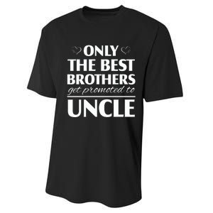 Only The Best Brothers Get Promoted To Uncle Performance Sprint T-Shirt