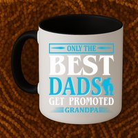 Only The Best Dads Get Promoted To Grandpa Mug