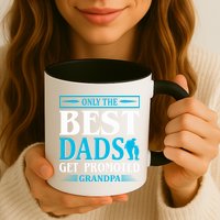 Only The Best Dads Get Promoted To Grandpa Mug