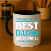 Only The Best Dads Get Promoted To Grandpa Mug