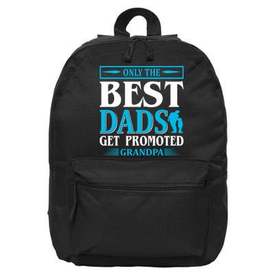 Only The Best Dads Get Promoted To Grandpa 16 in Basic Backpack