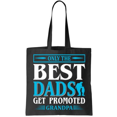 Only The Best Dads Get Promoted To Grandpa Bag