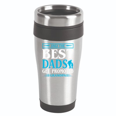 Only The Best Dads Get Promoted To Grandpa 16oz Travel Tumbler