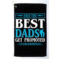 Only The Best Dads Get Promoted To Grandpa Golf Towel