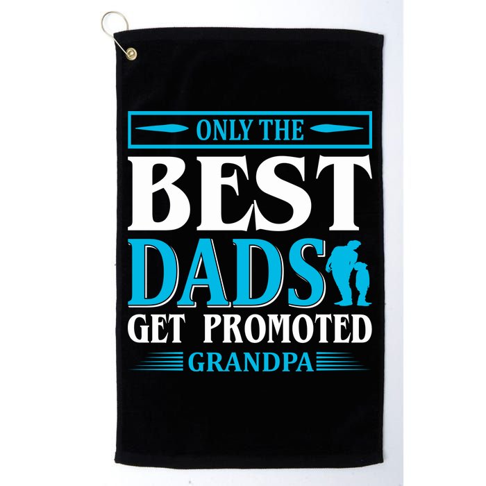 Only The Best Dads Get Promoted To Grandpa Golf Towel