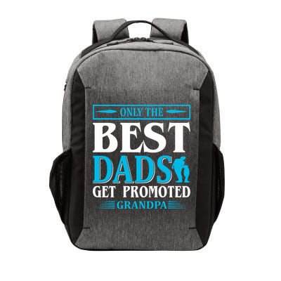 Only The Best Dads Get Promoted To Grandpa Vector Backpack