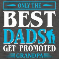 Only The Best Dads Get Promoted To Grandpa Vector Backpack