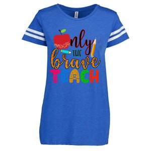 Only The Brave Teach Teachers Teaching Lessons In Life Gift Enza Ladies Jersey Football T-Shirt