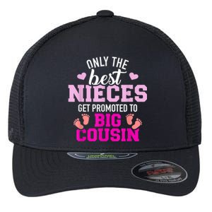 Only The Best Nieces Get Promoted To Big Cousin Flexfit Unipanel Trucker Cap