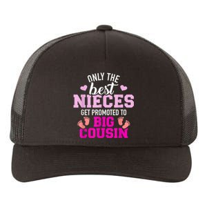 Only The Best Nieces Get Promoted To Big Cousin Yupoong Adult 5-Panel Trucker Hat