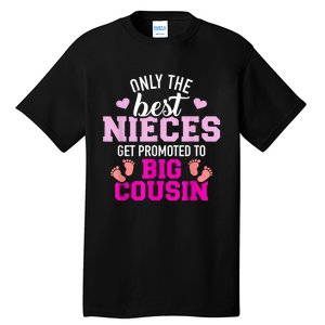 Only The Best Nieces Get Promoted To Big Cousin Tall T-Shirt