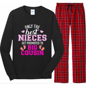 Only The Best Nieces Get Promoted To Big Cousin Long Sleeve Pajama Set