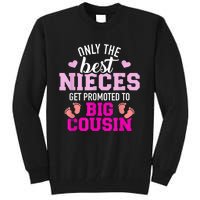 Only The Best Nieces Get Promoted To Big Cousin Tall Sweatshirt