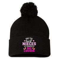 Only The Best Nieces Get Promoted To Big Cousin Pom Pom 12in Knit Beanie