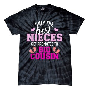 Only The Best Nieces Get Promoted To Big Cousin Tie-Dye T-Shirt