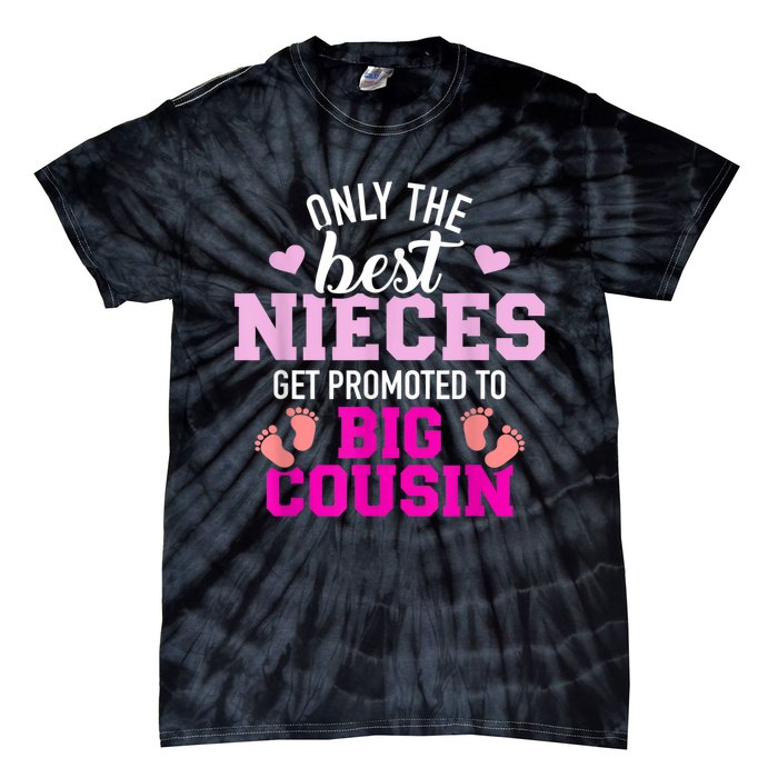 Only The Best Nieces Get Promoted To Big Cousin Tie-Dye T-Shirt