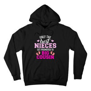 Only The Best Nieces Get Promoted To Big Cousin Tall Hoodie