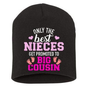 Only The Best Nieces Get Promoted To Big Cousin Short Acrylic Beanie