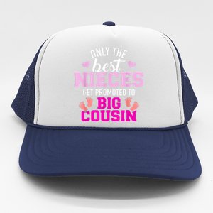 Only The Best Nieces Get Promoted To Big Cousin Trucker Hat