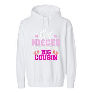 Only The Best Nieces Get Promoted To Big Cousin Garment-Dyed Fleece Hoodie