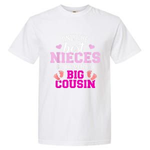 Only The Best Nieces Get Promoted To Big Cousin Garment-Dyed Heavyweight T-Shirt