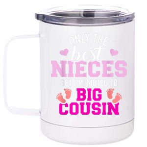 Only The Best Nieces Get Promoted To Big Cousin 12 oz Stainless Steel Tumbler Cup