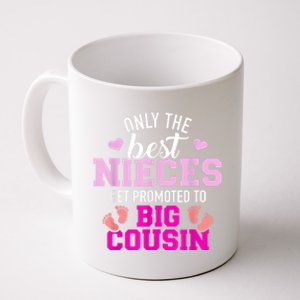 Only The Best Nieces Get Promoted To Big Cousin Coffee Mug